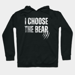 I Choose The Bear Hoodie